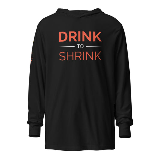 Drink to Shrink Hooded long-sleeve tee