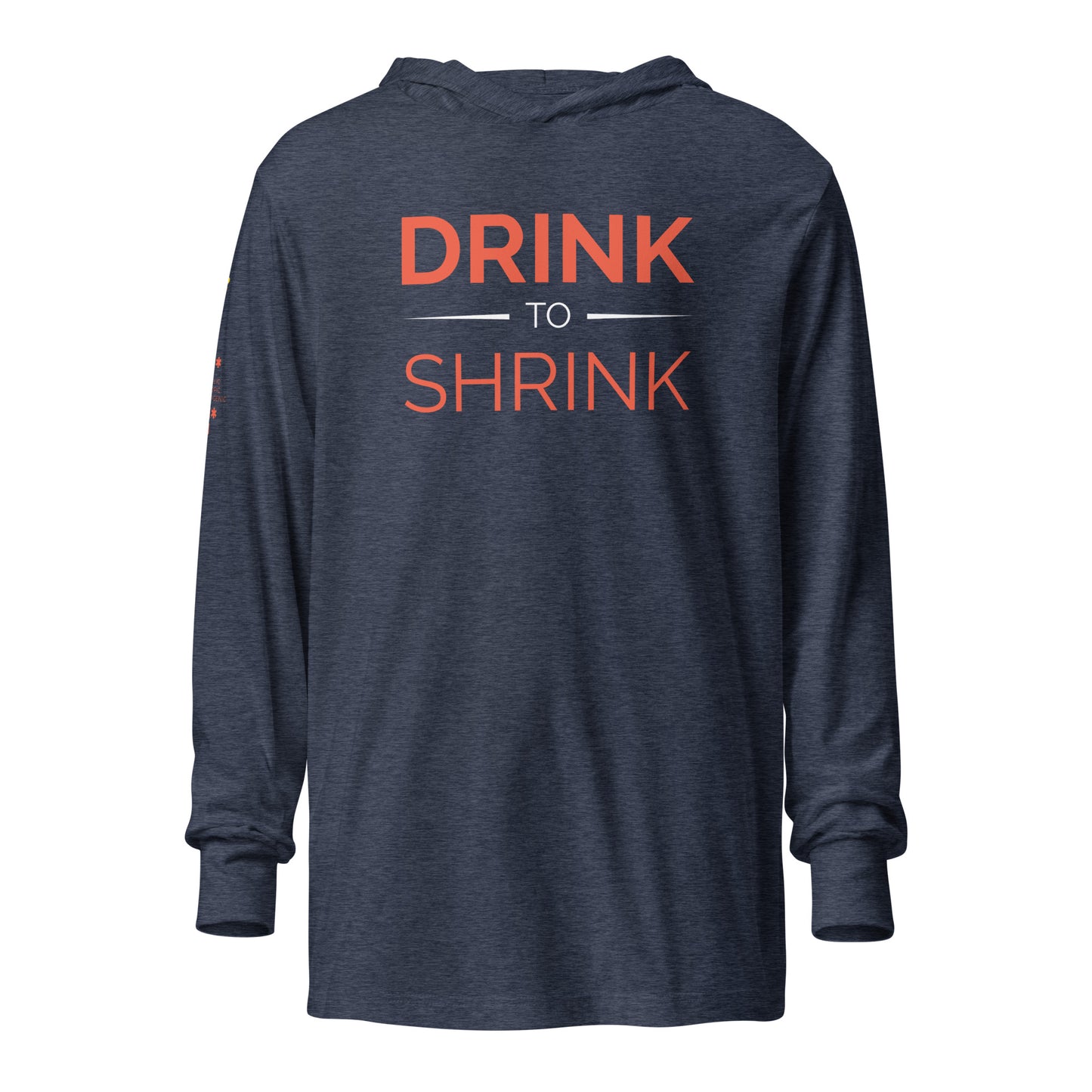 Drink to Shrink Hooded long-sleeve tee