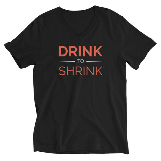 Drink to Shrink Unisex Short Sleeve V-Neck T-Shirt